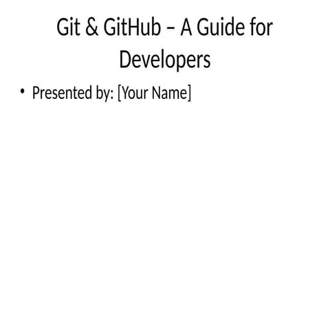 Comprehensive Git & GitHub Guide for Developers – Step-by-Step Presentation