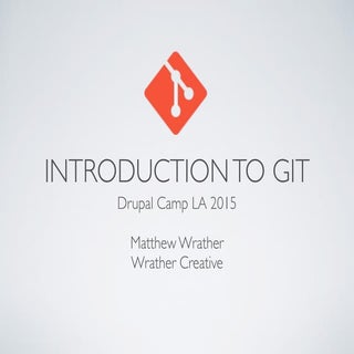 Introduction to Git, DrupalCamp LA ...
