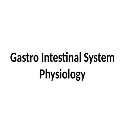 GIT PHYSIOLOGY gastro intestinal short.pptx