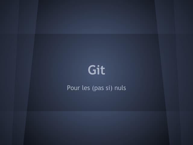Git pour les (pas si) nuls