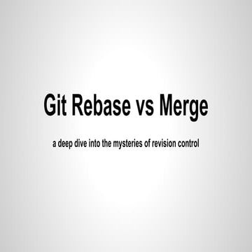 Git Rebase vs Merge | PPT