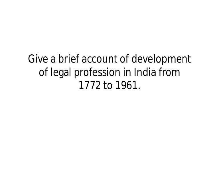Give A Brief Account Of Development Of Legal