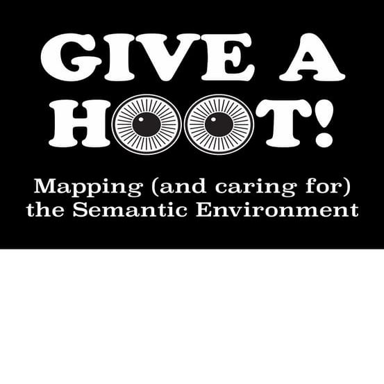 Give a hoot! Mapping (and caring for) the semantic environment