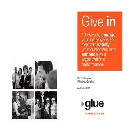 Give In: 10 ways to engage your employees so they can satisfy your customers ...