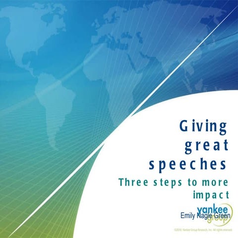 Giving Great Speeches by Emily Green of Yankee Group Research 