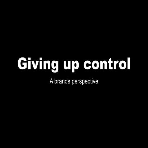 Giving Up Control