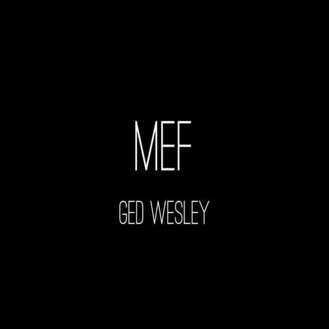 MEF - Ged Wesley