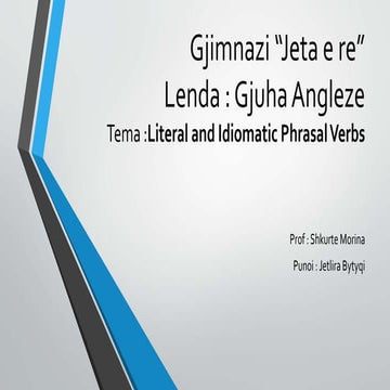 Literal and Idiomatic Phrasal Verbs