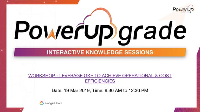 Powerup & GCP | Workshop on Google Kubernetes Engine
