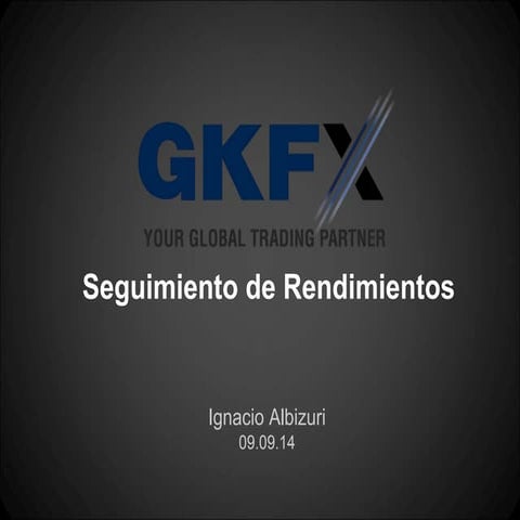 Webinar GKFX (8 septiembre 2014): seguimiento de rendimientos