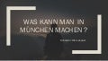Was kann man in München machen