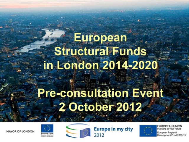 GLA ESF/ERDF Consultation event 2 Oct 2012