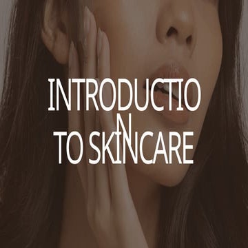 Skincare: Know Your Skin, Build Your Routine | PPTX