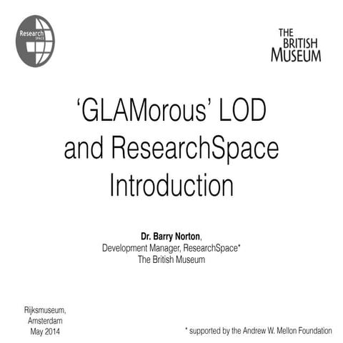 GLAMorous LOD and ResearchSpace introduction