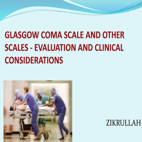 Glasgow coma scale  evaluation and clinical considerations