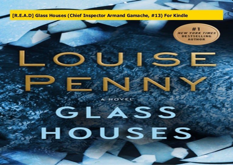 R E A D Glass Houses Chief Inspector Armand Gamache 13 For Kind R E A D Glass Houses Chief Inspector Armand Gamache 13 For Kind
