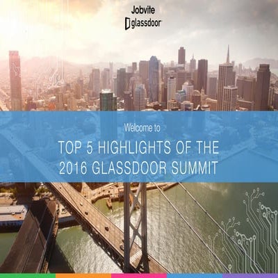 Top 5 Highlights Of The 2016 Glassdoor Summit