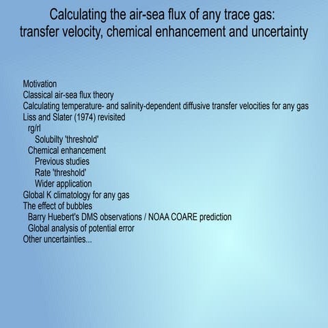 Calculating the air-sea flux of any trace gas:  transfer velocity, chemical e...