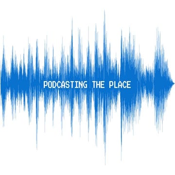 Podcasting the Place: Using Tech to Create Community