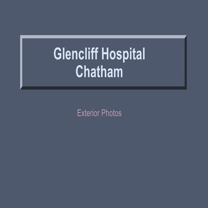 Glencliff Hospital Slides