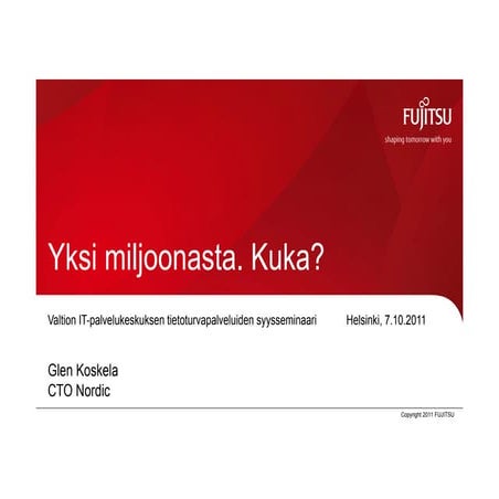 Yksi miljoonasta. Kuka?