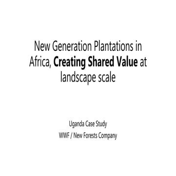 New Generation Plantations in Africa, Creating Shared Value at landscape scale