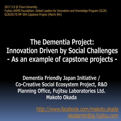 The Dementia Project:  Innovation Driven by Social Challenges - As a example ...