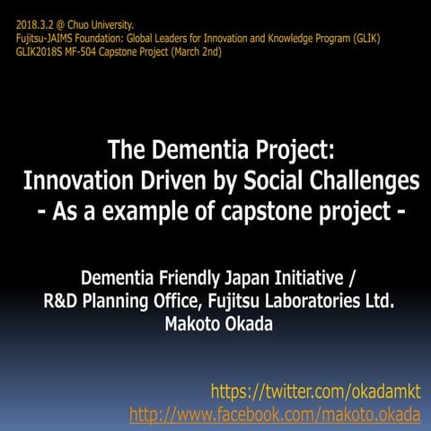 The Dementia Project:  Innovation Driven by Social Challenges - As a example of capstone project -