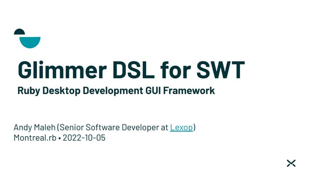  Montreal.rb 2022-10-05 - Glimmer DSL for SWT - Ruby Desktop Development GUI Framework