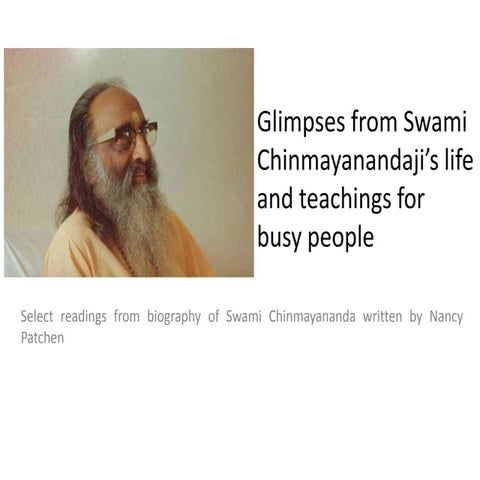 Glimpse of swami chinmayanandaji's life for busy people