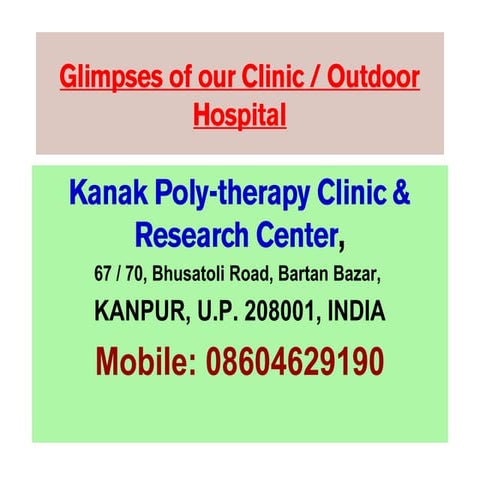 GLIMPSES OF OUR CLINIC ; KANAK POLYTHERAPY CLINIC & RESEARCH CENTER, KANPUR, INDIA