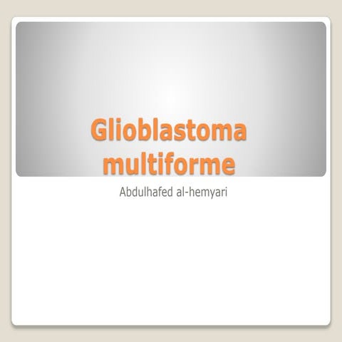 Glioblastoma multiforme