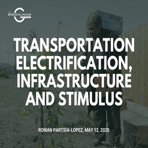 Transportation Electrification, Infrastructure and Stimulus by Román Partida-...
