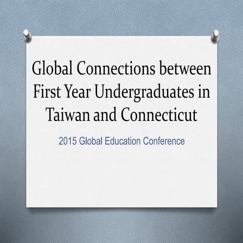 Global Connections between First Year Undergraduates in Taiwan and Connecticut