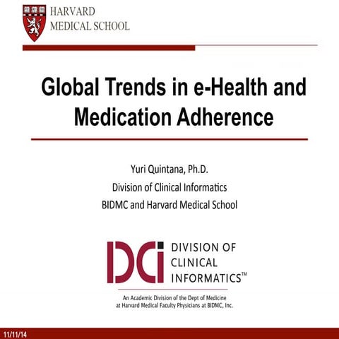 Global Trends in e-Health and Medication Adherence by Yuri Quintana, Ph.D.  1...