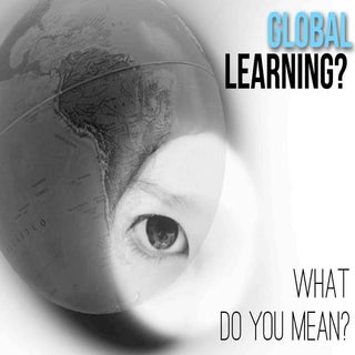 Global Learning- What do you mean?