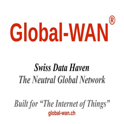 Global-WAN - The Swiss Neutral Data Haven