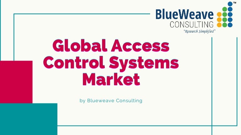 Global access control systems market 3 globalaccesscontrolsystemsmarket 210929065512 thumbnail 4