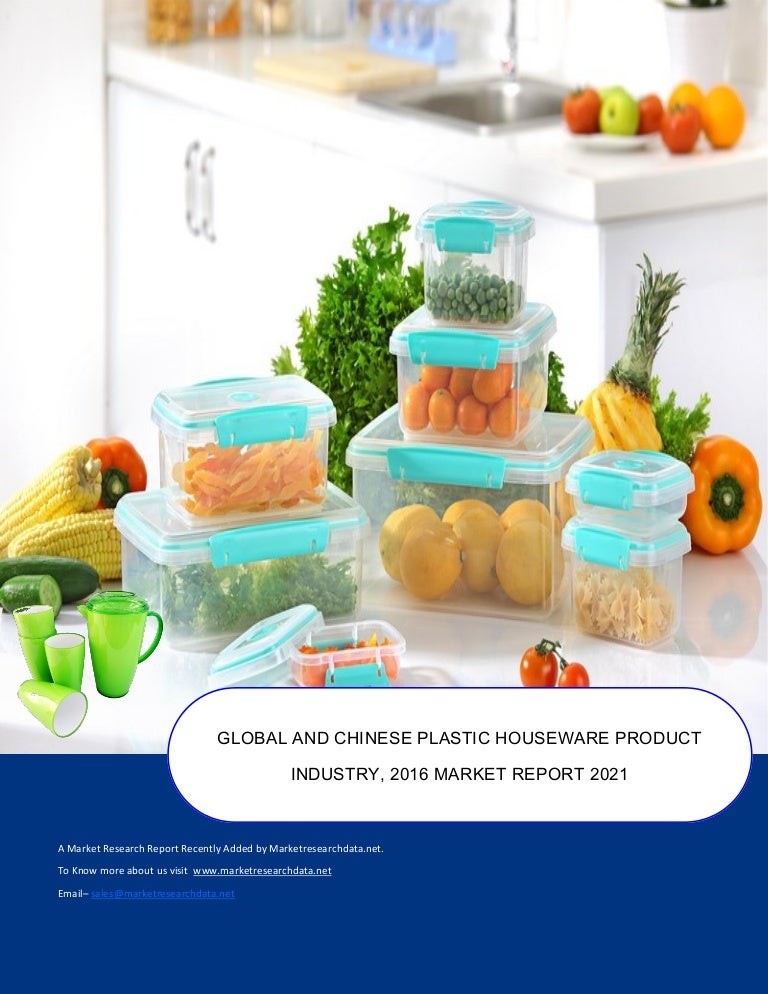 Global and chinese plastic houseware product industry, 2016 market re…