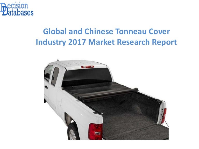 Tonneau Cover Market Research Report Global And Chinese Analysis 20