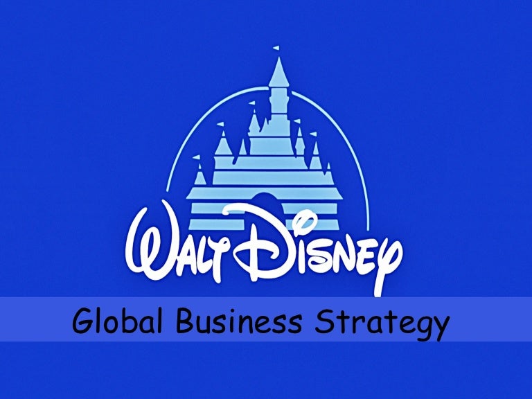 Global Business Strategy_Walt disney