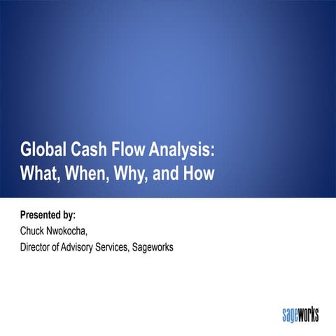 Global Cash Flow Analysis: What, When, Why and How