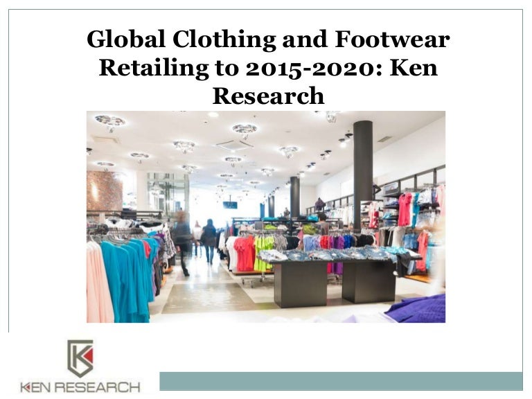 Global Clothing and Footwear Retail Market, Global Clothing and Footw…