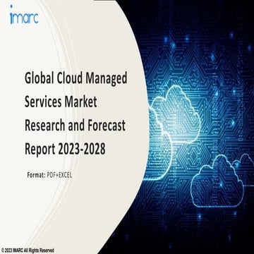 Cloud Managed Services Market PPT: Growth, Outlook, Demand, Keyplayer Analysi...