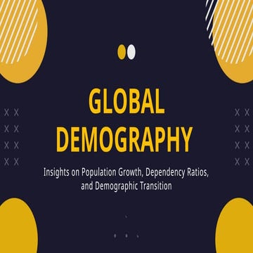 GLOBAL DEMOGRAPHY (1).pptx GLOBAL DEMOGRAPHY (1).pptx