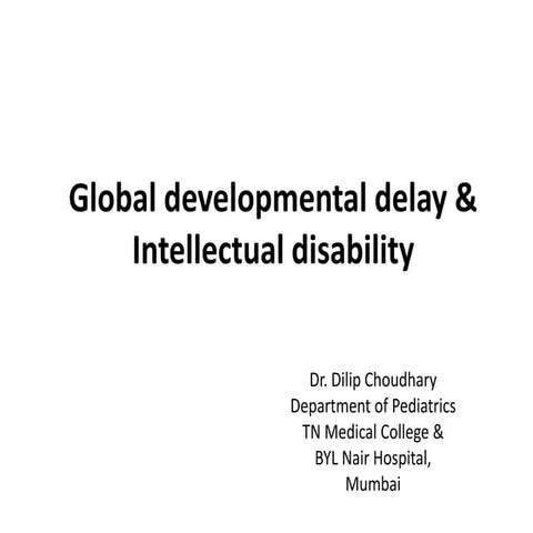 Global developmental delay & Intellectual disability