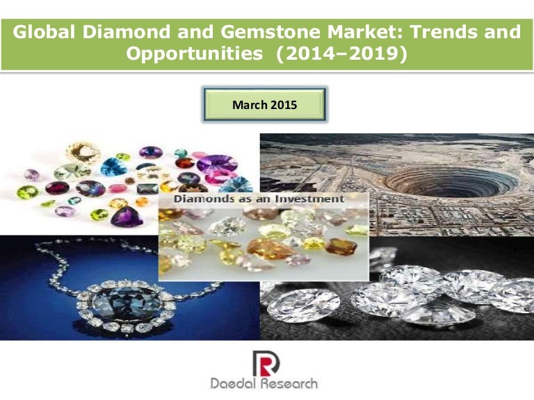 Global Diamond and Gemstone Market Trends & Opportunities (20142019…