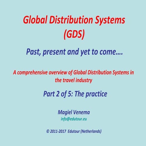 Global Distribution Systems - Part 2 of 5: Past, present and yet to come: GDS systems in practice ...