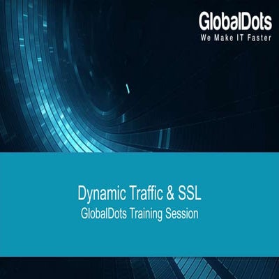 GlobalDots - Dynamic Traffic & SSL