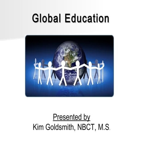 Global education presentation  goldsmith